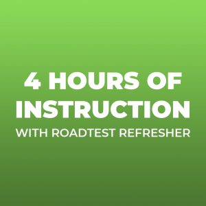 4 Hours of Instruction - With Roadtest Refresher