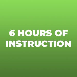 6 Hours of Instruction