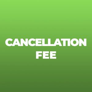 Cancellation Fee